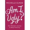 KNYGA Michelle Elman Am I Ugly?