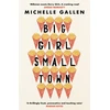 KNYGA Michelle Gallen Big Girl, Small Town, Propulsive and touching, get ready to meet your new best friend