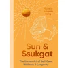 KNYGA Michelle Jungmin Bang Sun and Ssukgat, The Korean Art of Self-Care, Wellness &amp; Longevity