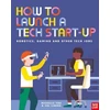 KNYGA Michelle You How to Launch a Tech Start-Up: Robotics, Gaming and Other Tech Jobs