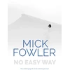 KNYGA Mick Fowler No Easy Way