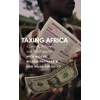 KNYGA Mick Moore Taxing Africa