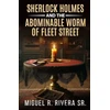 KNYGA Miguel R Rivera Sherlock Holmes and The Abominable Worm of Fleet Street