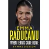 KNYGA Mike Dickson Emma Raducanu: When Tennis Came Home