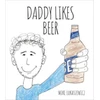 KNYGA Mike Lukaszewicz Daddy Likes Beer