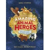 KNYGA Mike Unwin Tales of Amazing Animal Heroes