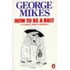 KNYGA Mikes George How to be a Brit