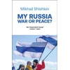 KNYGA Mikhail Shishkin My Russia: War or Peace?