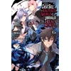 KNYGA Miku I Got a Cheat Skill in Another World and Became Unrivaled in the Real World, Too, Vol. 6 (light novel)