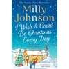 KNYGA Milly Johnson I Wish It Could Be Christmas Every Day