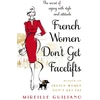 KNYGA Mireille Guiliano French Women Don't Get Facelifts