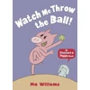 KNYGA Mo Willems Watch Me Throw the Ball!
