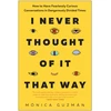 KNYGA Monica Guzman I Never Thought of It That Way
