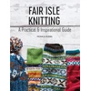 KNYGA Monica Russel Fair Isle Knitting, A Practical &amp; Inspirational Guide