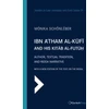KNYGA Monika Schonleber Ibn A'tham al-Kufi and his Kitab al-futuh (two-volume set)