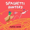 KNYGA Morag Hood Spaghetti Hunters, A Duck and Tiny Horse Adventure