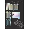 KNYGA Morgan Parker Who Put This Song On?