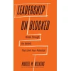 KNYGA Muriel M Wilkins Leadership Unblocked, Break Through the Beliefs That Limit Your Potential