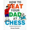 KNYGA Murray Chandler How to Beat Your Dad at Chess