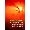 KNYGA Nadia Afifi Rebel’s History of Mars