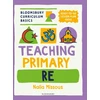KNYGA Naila Missous Bloomsbury Curriculum Basics: Teaching Primary RE