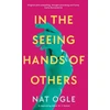 KNYGA Nat Ogle In the Seeing Hands of Others