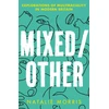 KNYGA Natalie Morris Mixed/Other, Explorations of Multiraciality in Modern Britain
