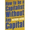 KNYGA Nathan Latka How to Be a Capitalist Without Any Capital