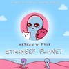 KNYGA Nathan Pyle Stranger Planet, The Hilarious Sequel to the #1 Bestseller