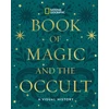 KNYGA National Geographic Book of Magic and the Occult, A Visual History