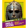 KNYGA National Geographic Kids Everything: Anglo-Saxons, Unearth History with Facts, Photos and Fun!