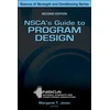 KNYGA National Strength &amp; Conditioning Association (U.S.) Staff NSCA's Guide to Program Design