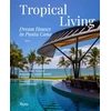 KNYGA Naty Abascal Tropical Living: Dream Houses in Punta Cana
