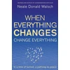 KNYGA Neale Donald Walsch When Everything Changes, Change Everything