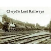 KNYGA Neil Burgess Clwyd's Lost Railways
