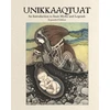 KNYGA Neil Christopher Unikkaaqtuat: An Introduction to Inuit Myths and Legends