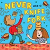KNYGA Neil Goddard Never Use a Knife and Fork