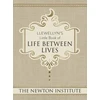 KNYGA Newton Institute Staff Llewellyn's Little Book of Life Between Lives
