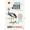 KNYGA Ngg Wa Thiongo Birth of a Dream Weaver