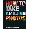 KNYGA Nicholas Goodden How To Take Amazing Photos