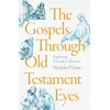 KNYGA Nicholas Lunn Gospels Through Old Testament Eyes