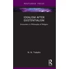 KNYGA Nick Trakakis Idealism after Existentialism