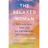 KNYGA Nicola Jane Hobbs Relaxed Woman, Reclaim Rest and Live an Empowered, Joy-filled Life