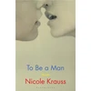 KNYGA Nicole Krauss To Be a Man
