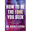 KNYGA Nicole Lepera How to Be the Love You Seek