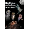 KNYGA Nigel Cleere Nightjars, Potoos, Frogmouths, Oilbird, and Owlet–nightjars of the World