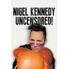 KNYGA Nigel Kennedy Uncensored!