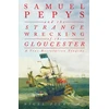 KNYGA Nigel Pickford Samuel Pepys and the Strange Wrecking of the Gloucester
