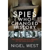 KNYGA Nigel West Spies Who Changed History