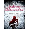 KNYGA Nikki Gamble Exploring Children's Literature